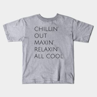 Fresh Prince, Chillin Out Maxin Relaxin All Cool, Kelly Design Company Kids T-Shirt